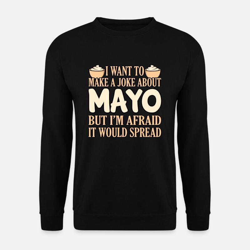 Mayonnaise Spread Geschenk - Unisex Pullover - Schwarz