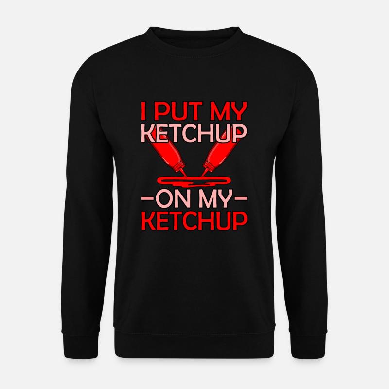 Ketchup Tomatensauce Geschenkidee - Unisex Pullover - Schwarz