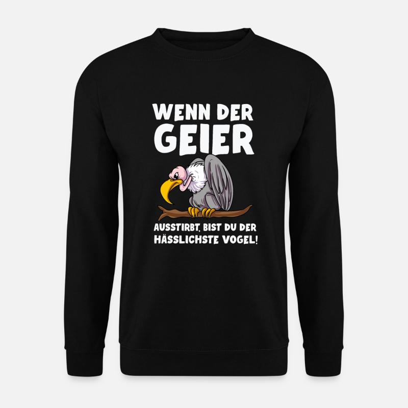 Geier Vögel Vogel Spruch Geschenkidee - Unisex Pullover - Schwarz