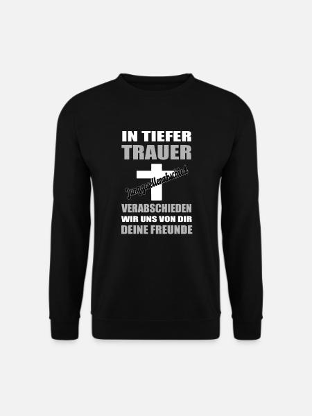 Trauer Deine Freunde JGA Junggesellenabschied - Unisex Pullover - Schwarz