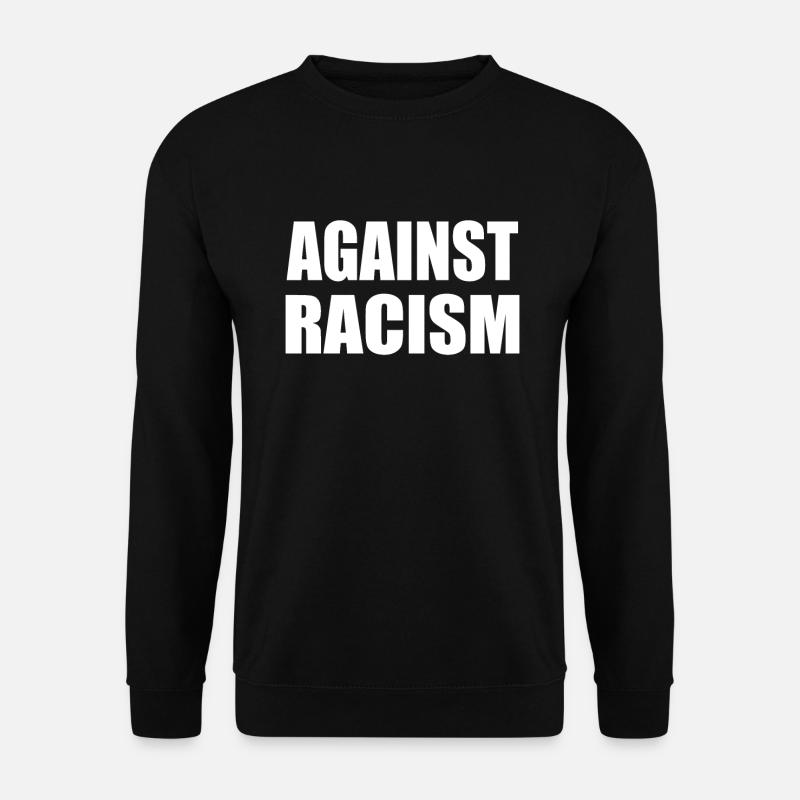 Against Racism Gegen Rassismus Menschenrechte - Unisex Pullover - Schwarz