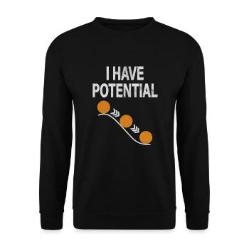 I Have Potential Physik Physiker Witz Wissenschaft - Unisex Pullover - Schwarz - Vorne - Alina (178cm) & Michal (187cm)