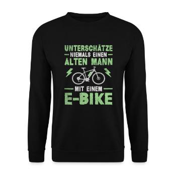 Ebike unterschätze Niemals Alten Mann Mit E-Bike - Unisex Pullover - Schwarz - Vorne - Alina (178cm) & Michal (187cm)