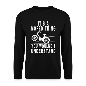 Moped Thing Wouldn't Understand Moped Moped Driver - Unisex Sweatshirt - black - Front - Alina (178cm) & Michal (187cm)