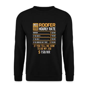 Roofer Hourly Rate Dachdecker Baustelle Rohbau - Unisex Pullover - Schwarz - Vorne - Alina (178cm) & Michal (187cm)