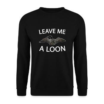 Leave Me A Loon Wortspiel Common Loon Seetaucher - Unisex Pullover - Schwarz - Vorne - Alina (178cm) & Michal (187cm)