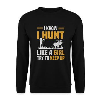 Hunt Like Girl Try Keep Up Hunter Hunting Lover - Unisex Sweatshirt - black - Front - Alina (178cm) & Michal (187cm)