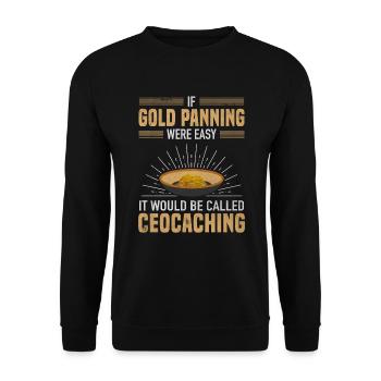 Gold Panning Easy Called Geocaching Prospector - Unisex Sweatshirt - black - Front - Alina (178cm) & Michal (187cm)