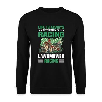 Lawnmower Racing Life Always Better - Unisex Sweatshirt - black - Front - Alina (178cm) & Michal (187cm)