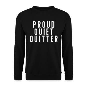Proud Quiet Quitter Quiet Quitting - Unisex Pullover - Schwarz - Vorne - Alina (178cm) & Michal (187cm)