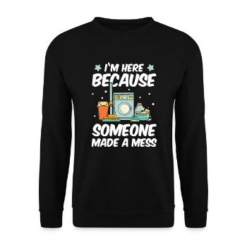 Maid Service Cleaner Cleaning Some Made A Mess - Unisex Sweatshirt - black - Front - Alina (178cm) & Michal (187cm)