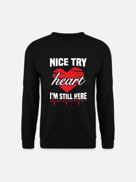 Netter Versuch Herz Immer Noch Hier Herzinfarkt - Unisex Pullover - Schwarz