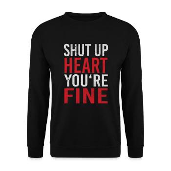 Shut Up Heart You're Fine Heart Attack Heart Attack - Unisex Sweatshirt - black - Front - Alina (178cm) & Michal (187cm)