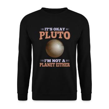 Planeten It's Okay Pluto I'm Not A Planet Either - Unisex Sweatshirt - black - Front - Alina (178cm) & Michal (187cm)