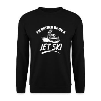 I'd Rather Be On A Jet Ski Extreme Sports Water Sports - Unisex Sweatshirt - black - Front - Alina (178cm) & Michal (187cm)