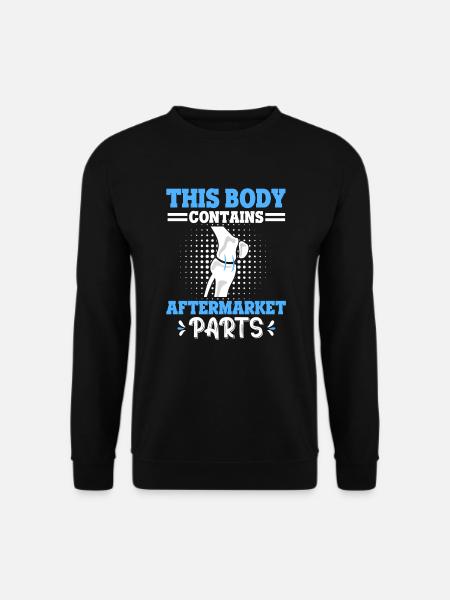 This Body Contains Aftermarket Parts Knieoperation - Unisex Pullover - Schwarz