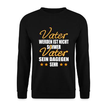 Vater Werden Nicht Schwer Vater Sein Dagegen Sehr - Unisex Pullover - Schwarz - Vorne - Alina (178cm) & Michal (187cm)