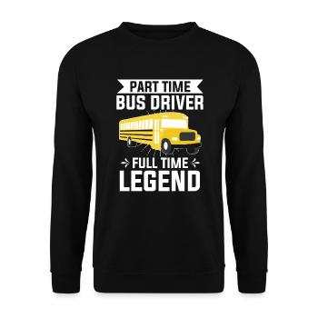 Part Time Bus Driver Full Time Legend Bus Driving - Unisex Sweatshirt - black - Front - Alina (178cm) & Michal (187cm)