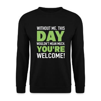 Ohne Mich Bedeuted Tag Nichts Sarkasmus Ironie - Unisex Pullover - Schwarz - Vorne - Alina (178cm) & Michal (187cm)