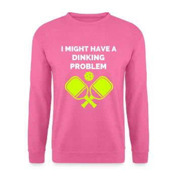 I Might Have A Dinking Problem Pickleball Paddle - Unisex Sweatshirt - pink - Front