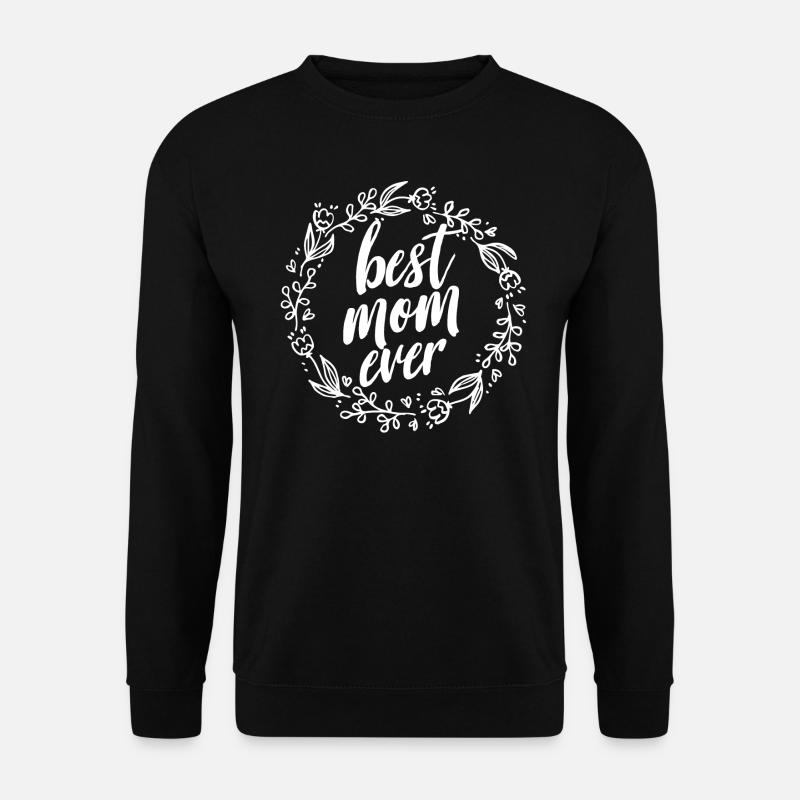 Best Mom Ever ! - Unisex Pullover - Schwarz
