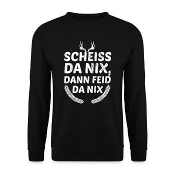 Scheiss Da Nix Dann Feid Da Nix Bayrischer Spruch - Unisex Pullover - Schwarz - Vorne - Alina (178cm) & Michal (187cm)