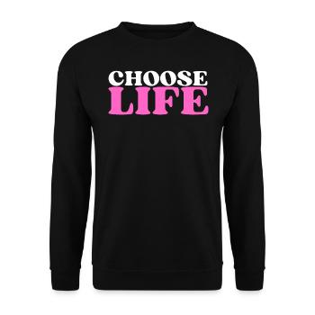 Choose Life - Statement fürs Leben! Was wählst du? - Unisex Pullover - Schwarz - Vorne - Alina (178cm) & Michal (187cm)