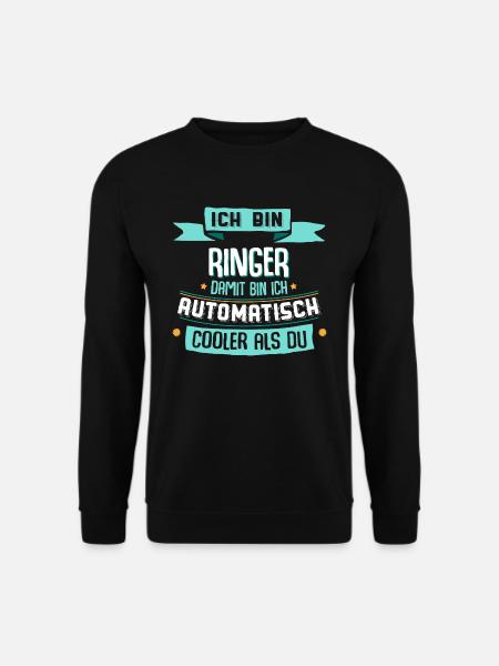 Ich bin Ringer, damit automatisch cooler als du. - Unisex Pullover - Schwarz