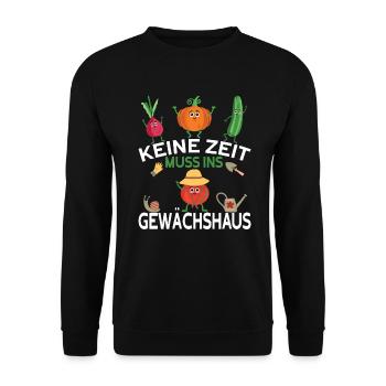 Keine Zeit muss ins Gewächshaus Gärtner Garten - Unisex Pullover - Schwarz - Vorne - Alina (178cm) & Michal (187cm)