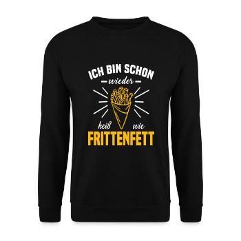 Ich bin schon wieder heiß wie Frittenfett Pommes - Unisex Pullover - Schwarz - Vorne - Alina (178cm) & Michal (187cm)