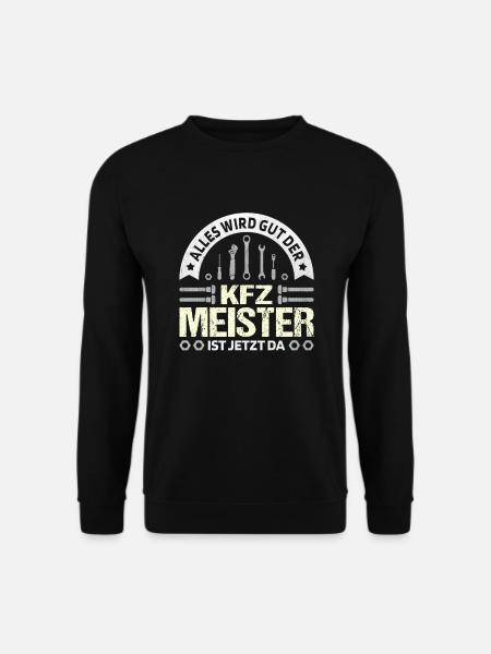 Alles wird gut KFZ Meister ist da KFZ Mechaniker - Unisex Pullover - Schwarz