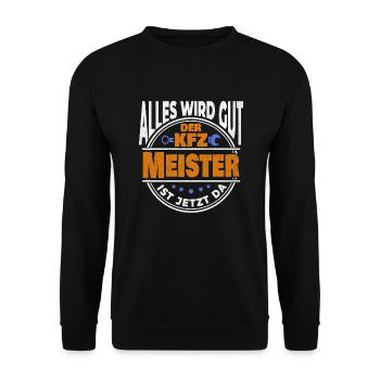 Alles wird gut KFZ Meister ist da KFZ Mechaniker - Unisex Pullover - Schwarz - Vorne - Alina (178cm) & Michal (187cm)