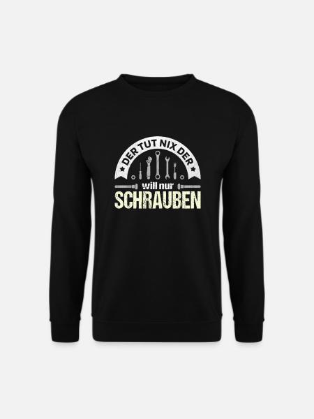 Der will nur Schrauben Kfz-Mechaniker Schrauber - Unisex Pullover - Schwarz
