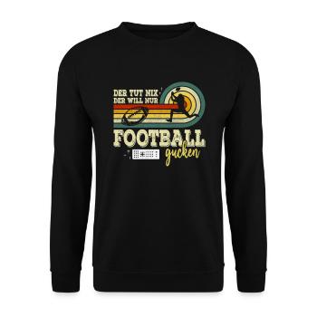 He doesn't do anything who just wants to watch football - Unisex Sweatshirt - black - Front - Alina (178cm) & Michal (187cm)