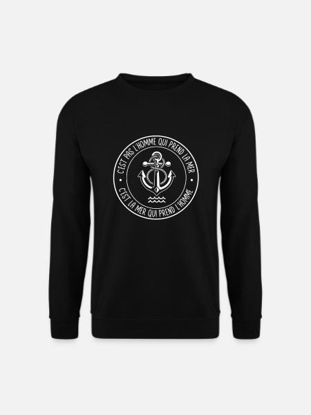 C'est pas l'homme qui prend la mer Marin - Sweat-shirt Unisexe - noir