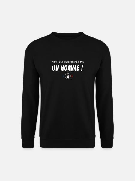 Viens me le dire de profil si t'es un homme ! - Sweat-shirt Unisexe - noir