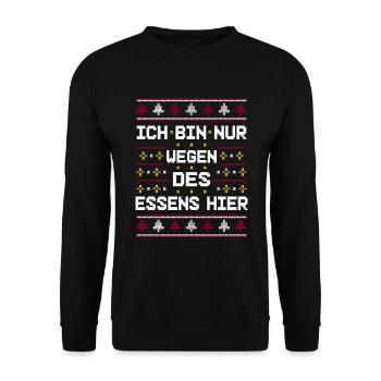 Ich bin nur wegen des essens hier Weihnachten - Unisex Pullover - Schwarz - Vorne - Alina (178cm) & Michal (187cm)