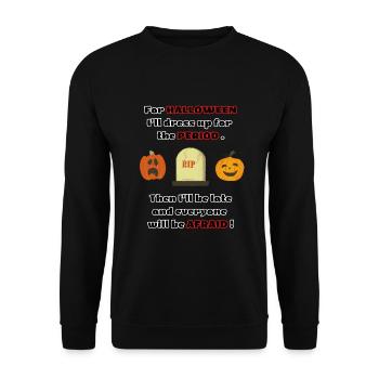 An Halloween ziehe ich mich für meine Periode an! Lustiges Zitat - Unisex Pullover - Schwarz - Vorne - Alina (178cm) & Michal (187cm)