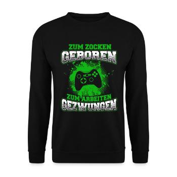 Zum Zocken geboren Gamer - Unisex Pullover - Schwarz - Vorne - Alina (178cm) & Michal (187cm)