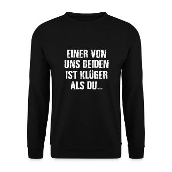Einer Von Uns Beiden Ist Klüger Als Du I Fun Sprüc - Unisex Pullover - Schwarz - Vorne - Alina (178cm) & Michal (187cm)
