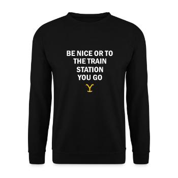 Be Nice Or To The Train Station You Go Yellowstone - Unisex Sweatshirt - black - Front - Alina (178cm) & Michal (187cm)