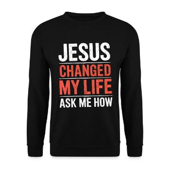 Jesus changed my life! Christian - Unisex Sweatshirt - black - Front - Alina (178cm) & Michal (187cm)