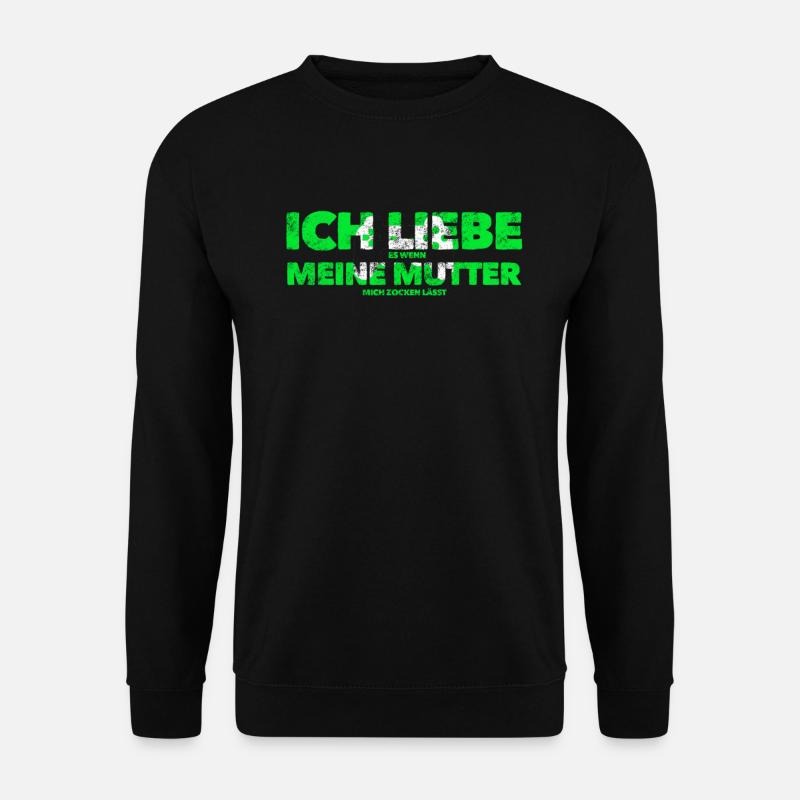 ICH LIEBE es wenn MEINE MUTTER mich zocken lässt - Unisex Pullover - Schwarz