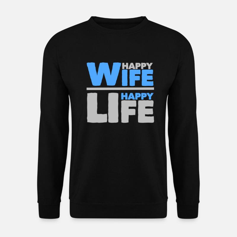 Happy Wife - Happy Life - Unisex Pullover - Schwarz