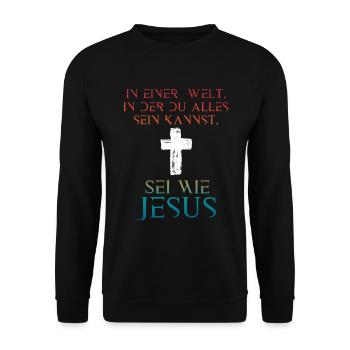Jesus Christus Shirt - Sei wie Jesus - Unisex Pullover - Schwarz - Vorne - Alina (178cm) & Michal (187cm)