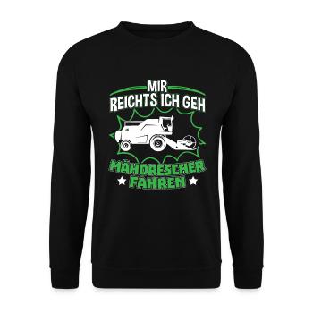 Mir Reichts - Ich geh Mähdrescher fahren - Unisex Pullover - Schwarz - Vorne - Alina (178cm) & Michal (187cm)