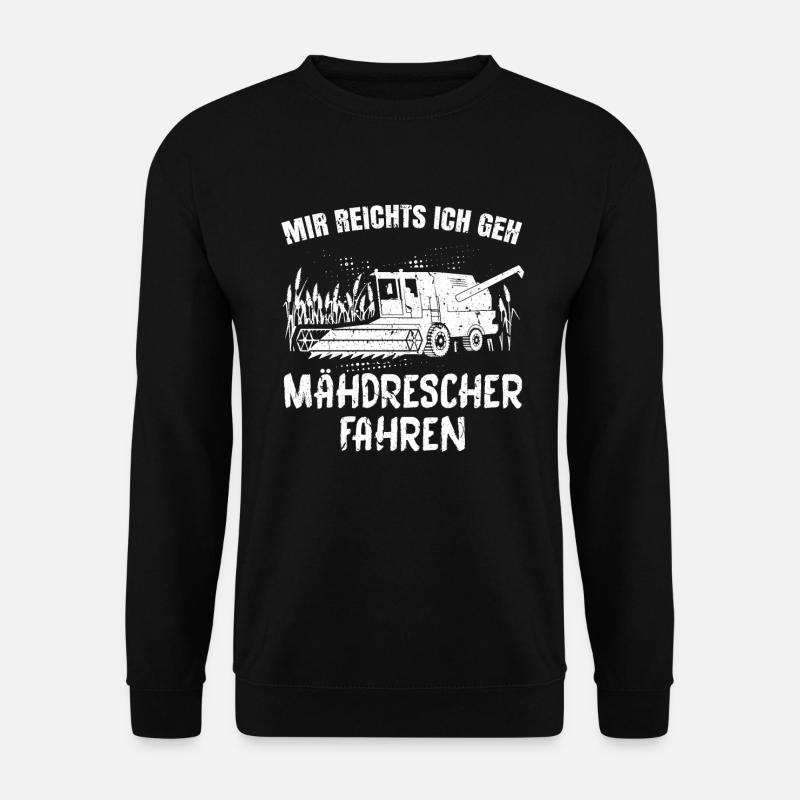 Mähdrescher fahren - Bauer reichts - Unisex Pullover - Schwarz
