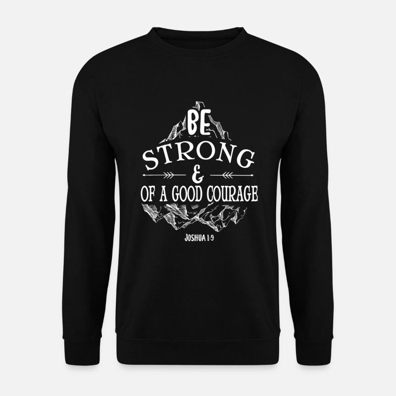 Be strong and of a good courage Joshua 1 9 - Unisex Pullover - Schwarz