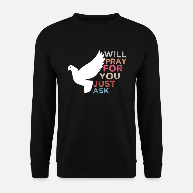 werde für dich beten, frag einfach - Unisex Pullover - Schwarz