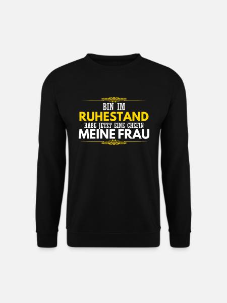 Spruch Rente Ruhestand Jetzt eine Chef Meine Frau - Unisex Pullover - Schwarz